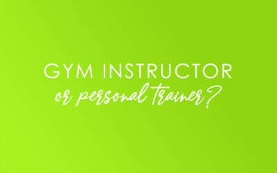 Gym Instructor or Personal Trainer?